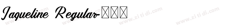 Jaqueline Regular字体转换 Jaqueline Regular字体转换